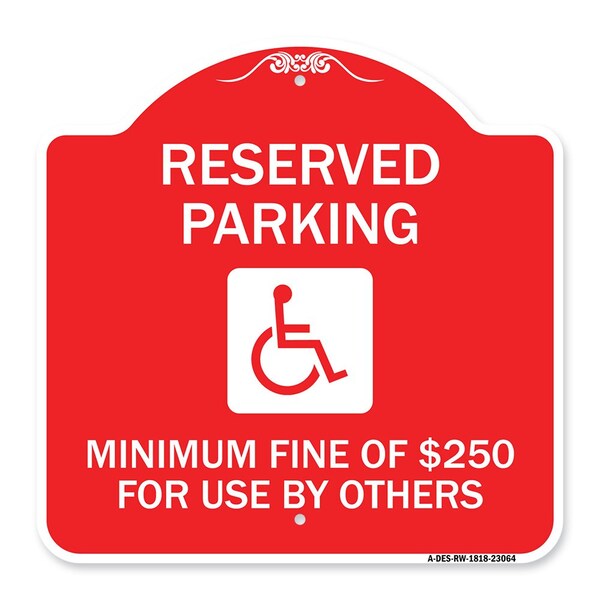 Reserved Parking Minimum Fine of $250 for Use by Others Accessible Alum, 18" x 18", RW-1818-23064